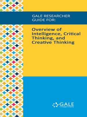 cover image of Gale Researcher Guide for: Overview of Intelligence, Critical Thinking, and Creative Thinking